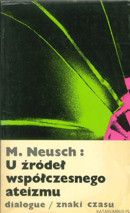 U źródeł współczesnego ateizmu. MARCEL NEUSCH