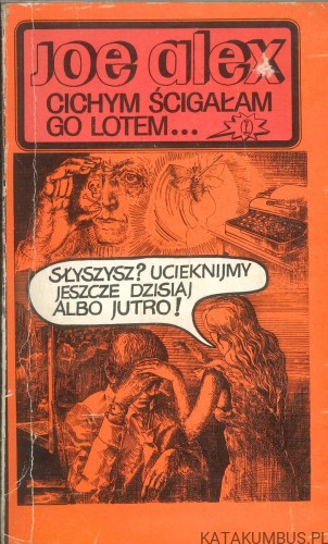 Cichym ścigałam go lotem. JOE ALEX