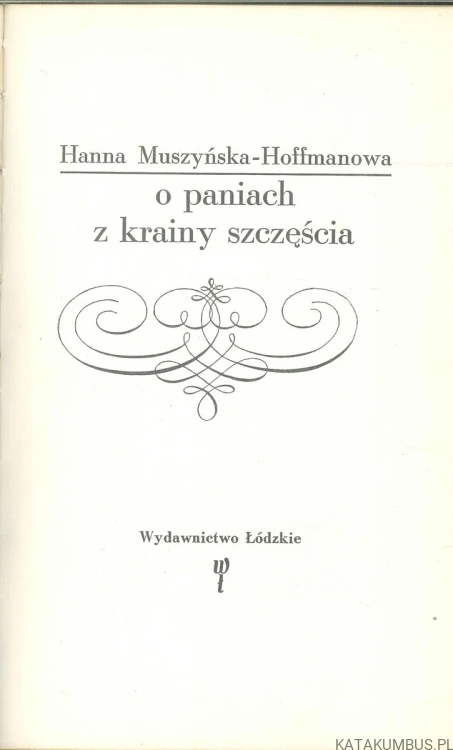 O paniach z krainy szczęścia. HANNA MUSZYŃSKA-HOFFMANOWA