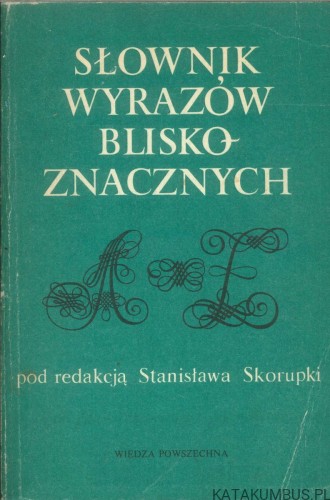 Słownik wyrazów bliskoznacznych. PRACA ZBIOROWA