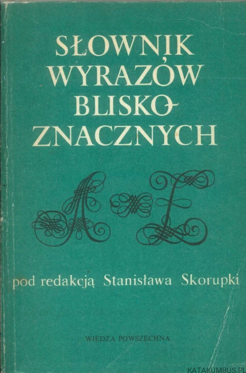 Słownik wyrazów bliskoznacznych. PRACA ZBIOROWA
