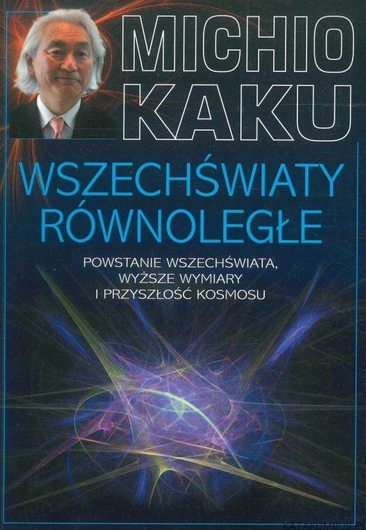 Wszechświaty równoległe. MICHIO KAKU