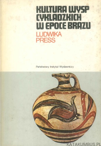 Kultura wysp cykladzkich w epoce brązu. LUDWIKA PRESS