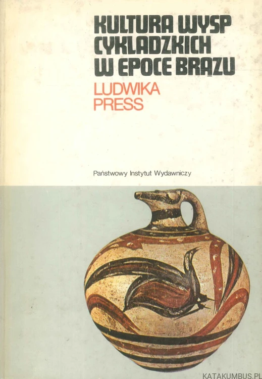 Kultura wysp cykladzkich w epoce brązu. LUDWIKA PRESS