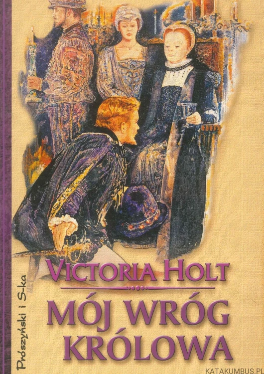 Mój wróg królowa. VICTORIA HOLT