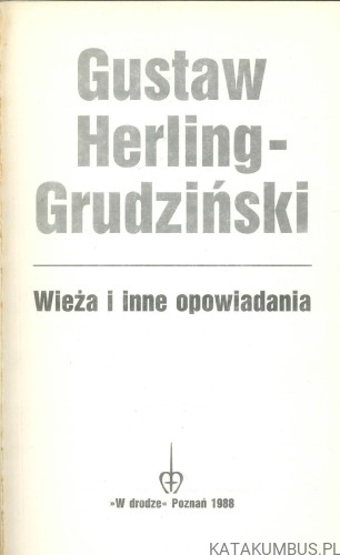 Wieża i inne opowiadania. GUSTAW HERLING-GRUDZIŃSKI
