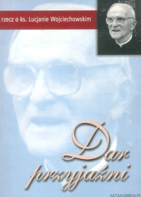 Dar przyjaźni. PRACA ZBIOROWA