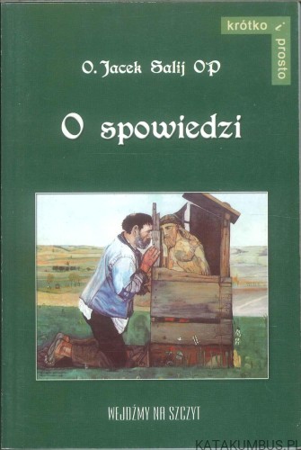 O spowiedzi. JACEK SALIJ OP
