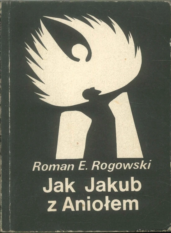 Jak Jakub z Aniołem. KS. ROMAN E. ROGOWSKI