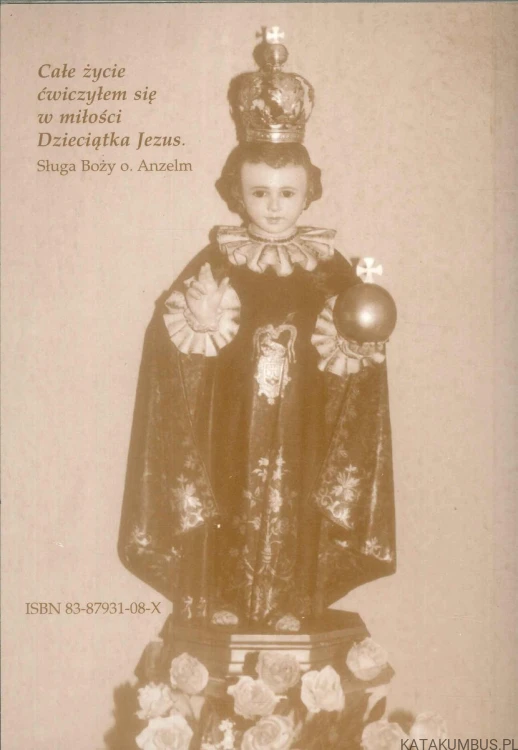 Sługa Boży Ojciec Anzelm od Św. Andrzeja Corsini OCD. PRACA ZBIOROWA