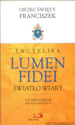 Encyklika Lumen Fidei. Światło wiary. FRANCISZEK