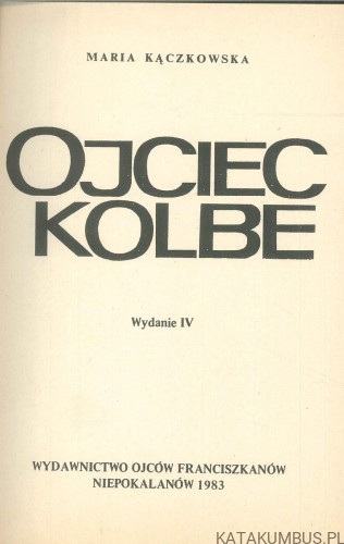 Ojciec Kolbe. MARIA KĄCZKOWSKA