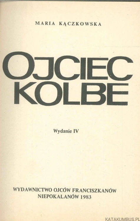 Ojciec Kolbe. MARIA KĄCZKOWSKA
