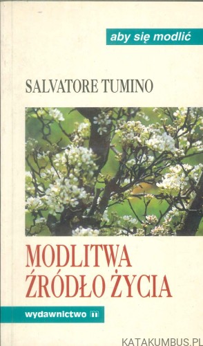 Modlitwa źródło życia. SALVATORE TUMINO