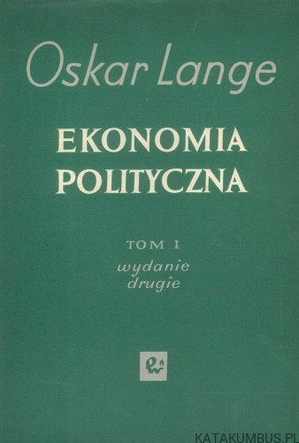 Ekonomia polityczna. Tom I. OSKAR LANGE