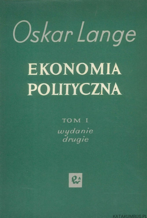 Ekonomia polityczna. Tom I. OSKAR LANGE