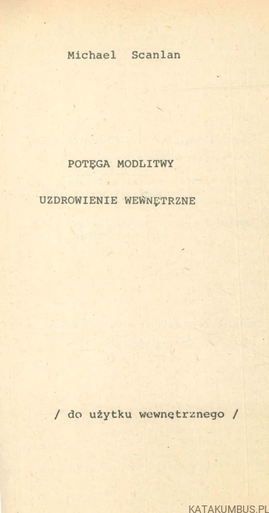 Potęga modlitwy. Uzdrowienie wewnętrzne. MICHAEL SCANLAN