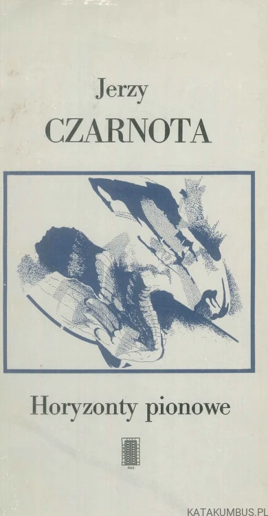 Horyzonty pionowe. JERZY CZARNOTA