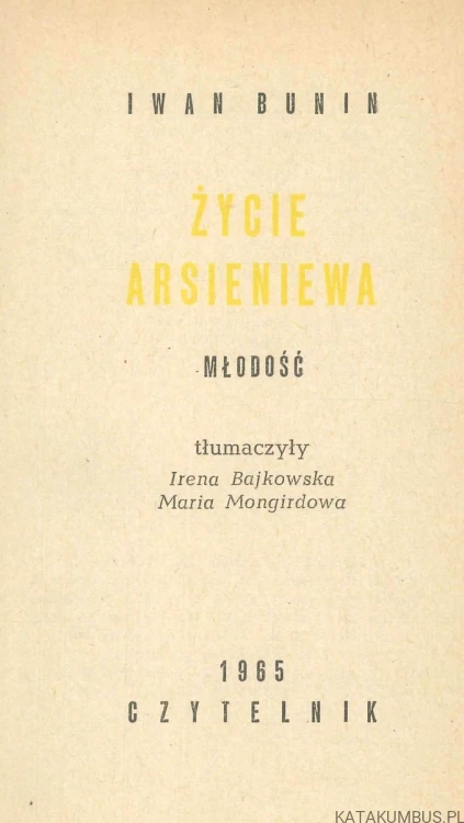 Życie Arsieniewa. Młodość. IWAN BUNIN