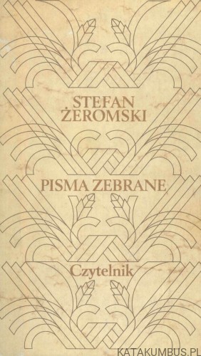 Pisma zebrane. Opowiadania. STEFAN ŻEROMSKI