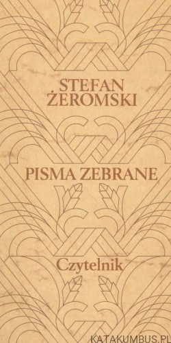 Pisma zebrane. Duma o hetmanie.. STEFAN ŻEROMSKI
