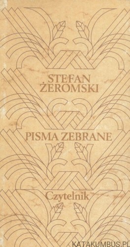 Pisma zebrane. Popioły.. STEFAN ŻEROMSKI