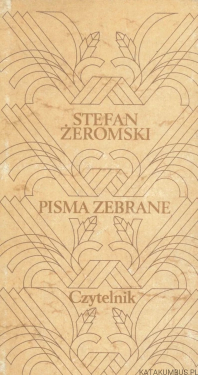 Pisma zebrane. Popioły.. STEFAN ŻEROMSKI
