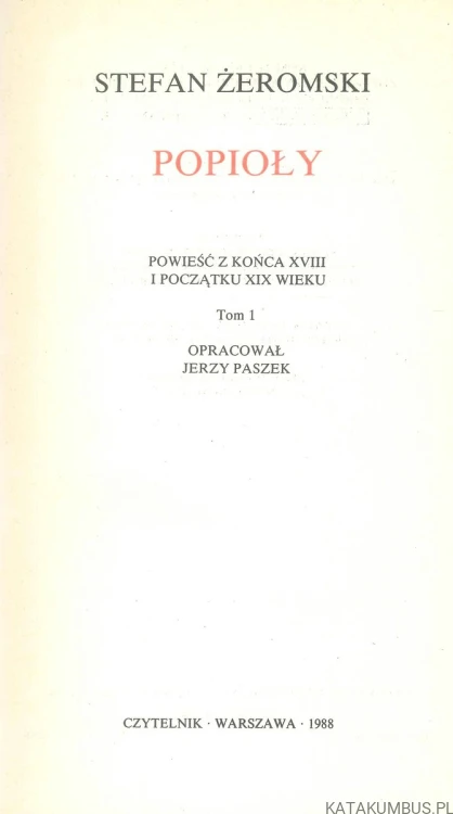 Pisma zebrane. Popioły.. STEFAN ŻEROMSKI