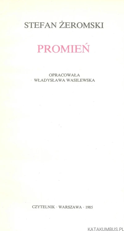 Pisma zebrane. Promień. STEFAN ŻEROMSKI