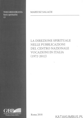 La direzione spirituale nelle pubblicazioni del Centro Nazionale Vocazioni in Italia (1972-2012). MARIUSZ SALACH