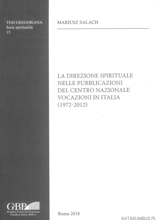 La direzione spirituale nelle pubblicazioni del Centro Nazionale Vocazioni in Italia (1972-2012). MARIUSZ SALACH