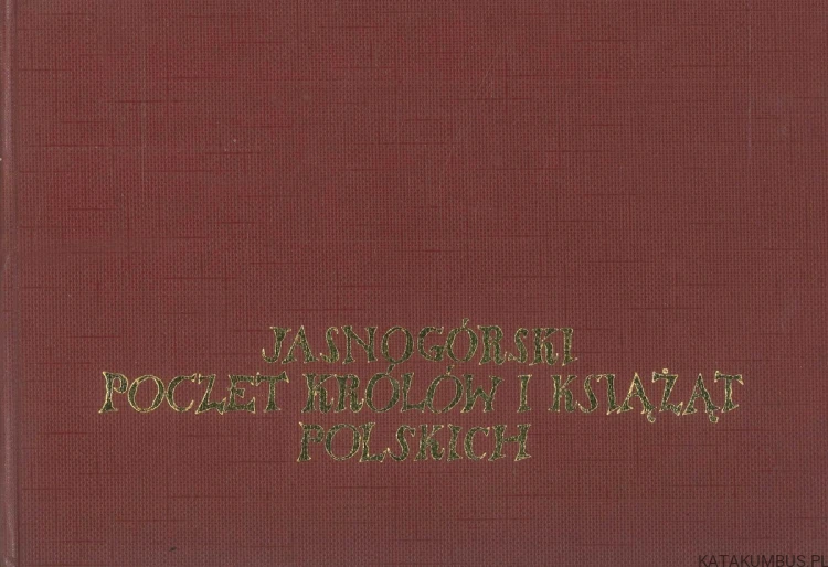 Jasnogórski poczet królów i książąt polskich. PRACA ZBIOROWA