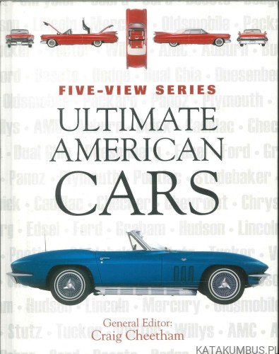 Ultimate American Cars. Five-View Series. PRACA ZBIOROWA