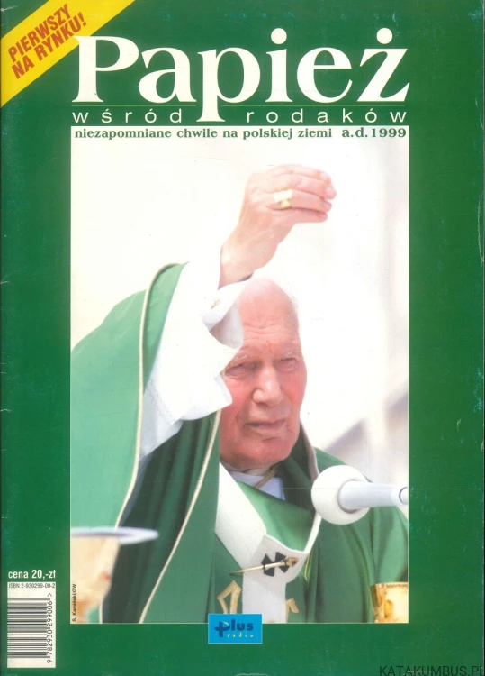 Papież wśród rodaków. Niezapomniane chwile na polskiej ziemi a.d. 1999. PRACA ZBIOROWA
