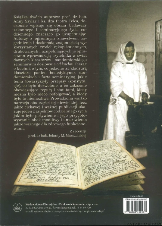 Osobliwości kuchni klasztornej i seminaryjnej czyli o pokarmach, gotowaniu i jedzeniu w dawnych czasach. PRACA ZBIOROWA