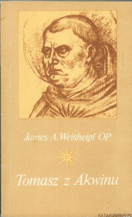 Tomasz z Akwinu. JAMES A. WEISHEIPL OP