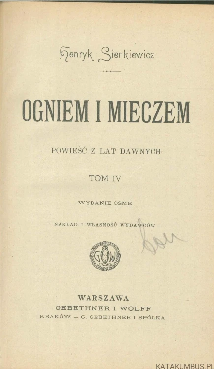 Ogniem i mieczem. Tom IV (ok. 1901 r.). HENRYK SIENKIEWICZ