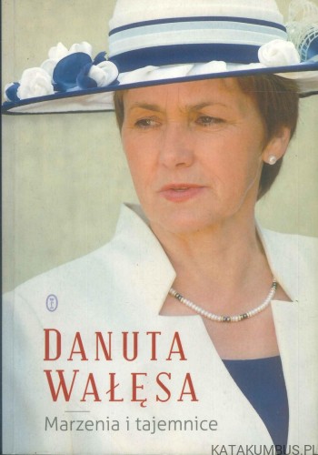 Marzenia i tajemnice. DANUTA WAŁĘSA