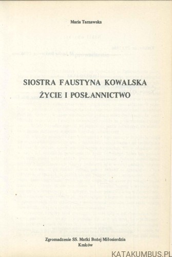 Siostra Faustyna Kowalska: życie i posłannictwo. MARIA TARNAWSKA