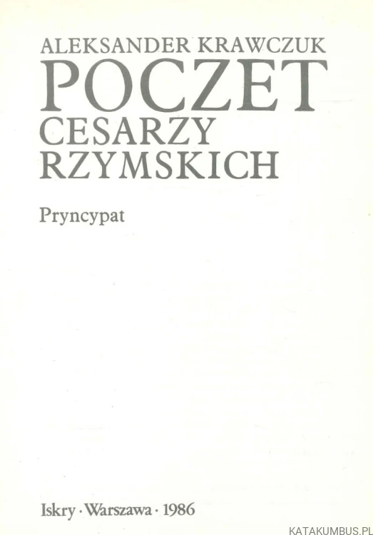 Poczet cesarzy rzymskich. ALEKSANDER KRAWCZUK