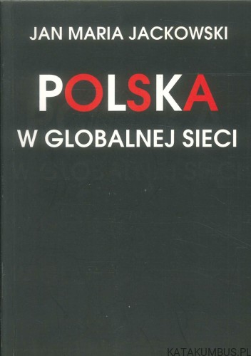 Polska w globalnej sieci. JAN MARIA JACKOWSKI