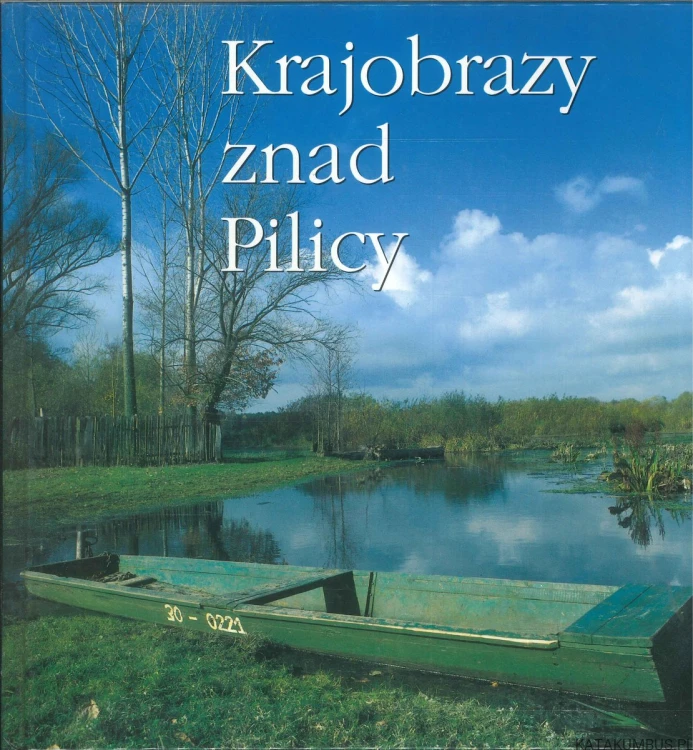 Krajobrazy znad Pilicy. PRACA ZBIOROWA