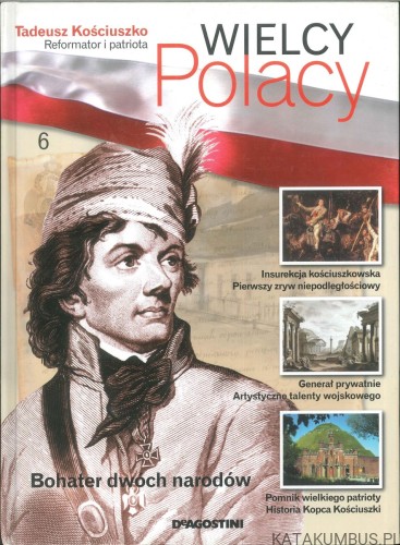 Wielcy Polacy. Tadeusz Kościuszko.. PRACA ZBIOROWA