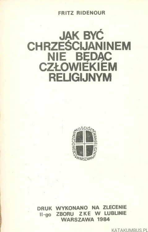 Jak być chrześcijaninem nie będąc człowiekiem religijnym. FRITZ RIDENOUR