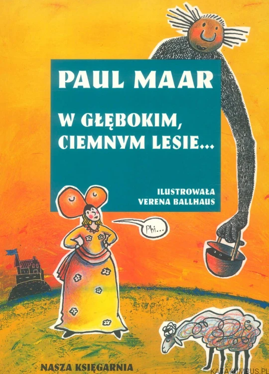 W głębokim, ciemnym lesie.... PAUL MAAR