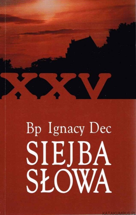 Siejba Słowa. Tom XXV. Bp. IGNACY DEC