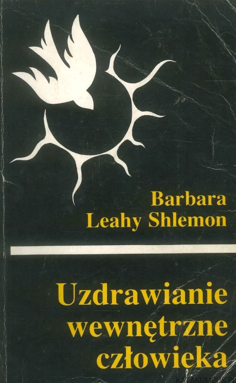 Uzdrawianie wewnętrzne człowieka. BARBARA LEAHY SHLEMON