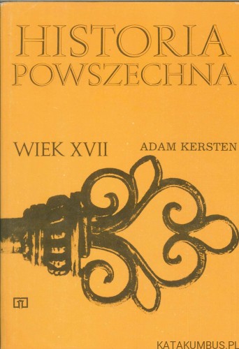 Historia powszechna. Wiek XVII. ADAM KERSTEN