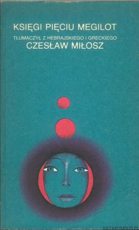 Księgi pięciu megilot. CZESŁAW MIŁOSZ