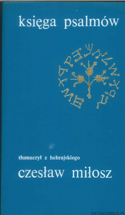 Księga psalmów. CZESŁAW MIŁOSZ